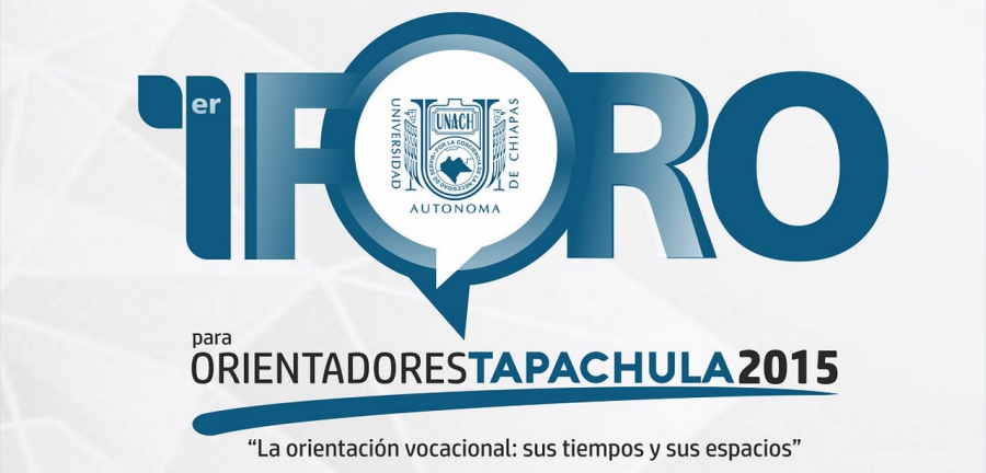 Organiza UNACH el Foro para Orientadores en la ciudad de Tapachula