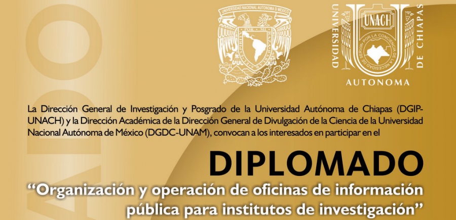 Ofertan UNAM y UNACH Diplomado sobre “Organización y operación de oficinas de información pública para institutos de investigación”