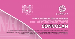 Convoca UNACH a participar Programa de Incorporación de Mujeres Indígenas a Posgrados 