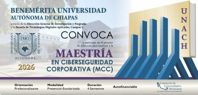 Cierra este 26 de junio la convocatoria de Maestría en Ciberseguridad Corporativa que imparte la UNACH